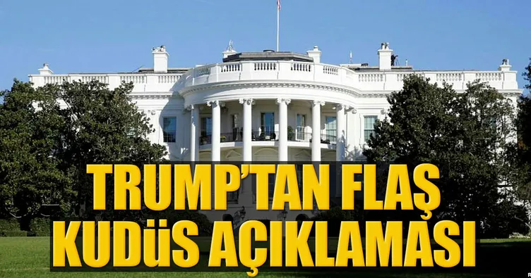 Trump’tan skandal Kudüs açıklaması