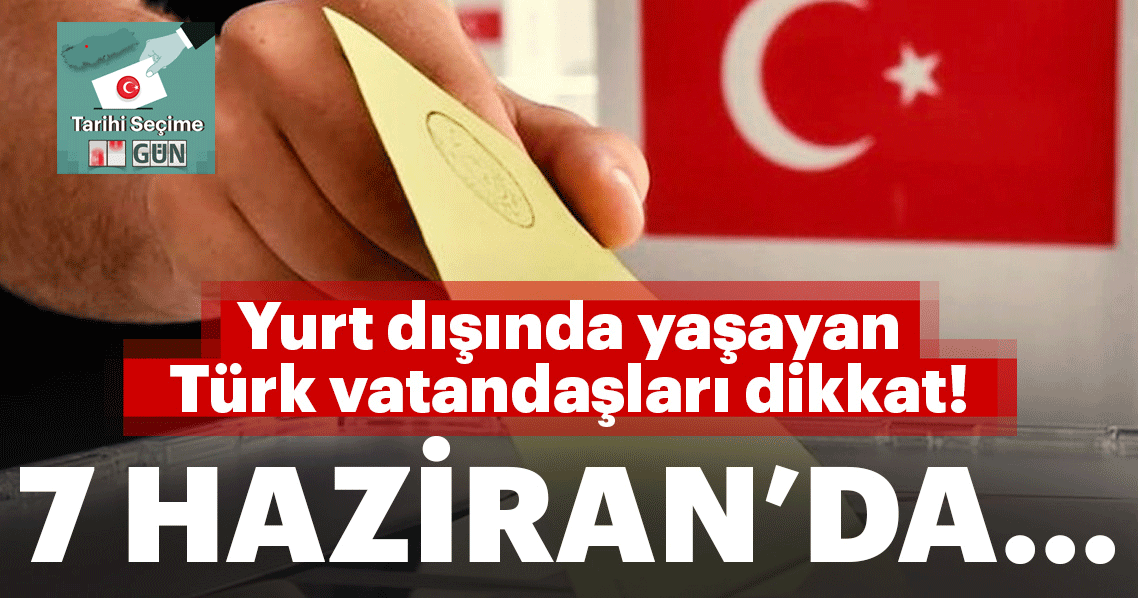 Son Dakika: Yurt dışında yaşayan Türk vatandaşları için önemli uyarı!