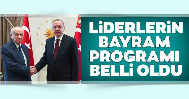 Liderlerin bayram programı belli oldu