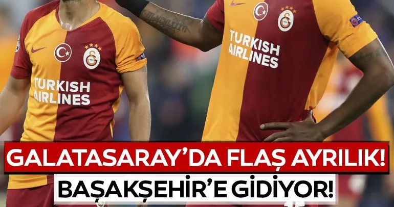 Galatasaray’da flaş ayrılık! Medipol Başakşehir’e transfer oluyor