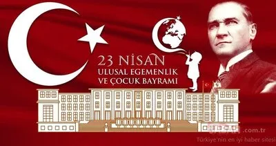 23 NİSAN MESAJLARI VE SÖZLERİ 2022 | 23 Nisan şiirleri, Atatürk sözleri ile en güzel, kısa ve resimli 23 Nisan Ulusal Egemenlik ve Çocuk Bayramı kutlama mesajları!