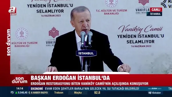Vaniköy Camii ibadete açıldı! Başkan Erdoğan: 