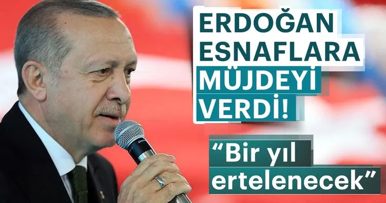 Son Dakika: Cumhurbaşkanı Erdoğan’dan esnafa müjde!