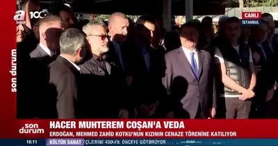 Başkan Erdoğan Hacer Muhterem Coşan’ın cenaze törenine katıldı | Video