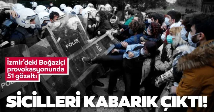 Son dakika haberi! İzmir’deki Boğaziçi provokasyonunda 51 kişi gözaltına alındı! 39’unun terörden kaydı var