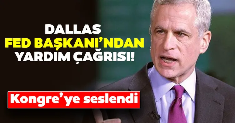Dallas Fed Başkanı Kaplan’dan yardım çağrısı