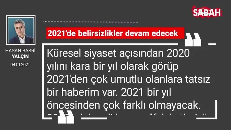 Hasan Basri Yalçın '2021’de belirsizlikler devam edecek'