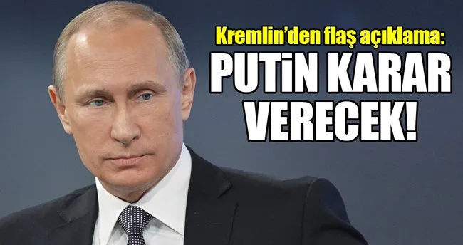 Kremlin: ABD’ye cevabın ne olacağına Putin karar verecek!