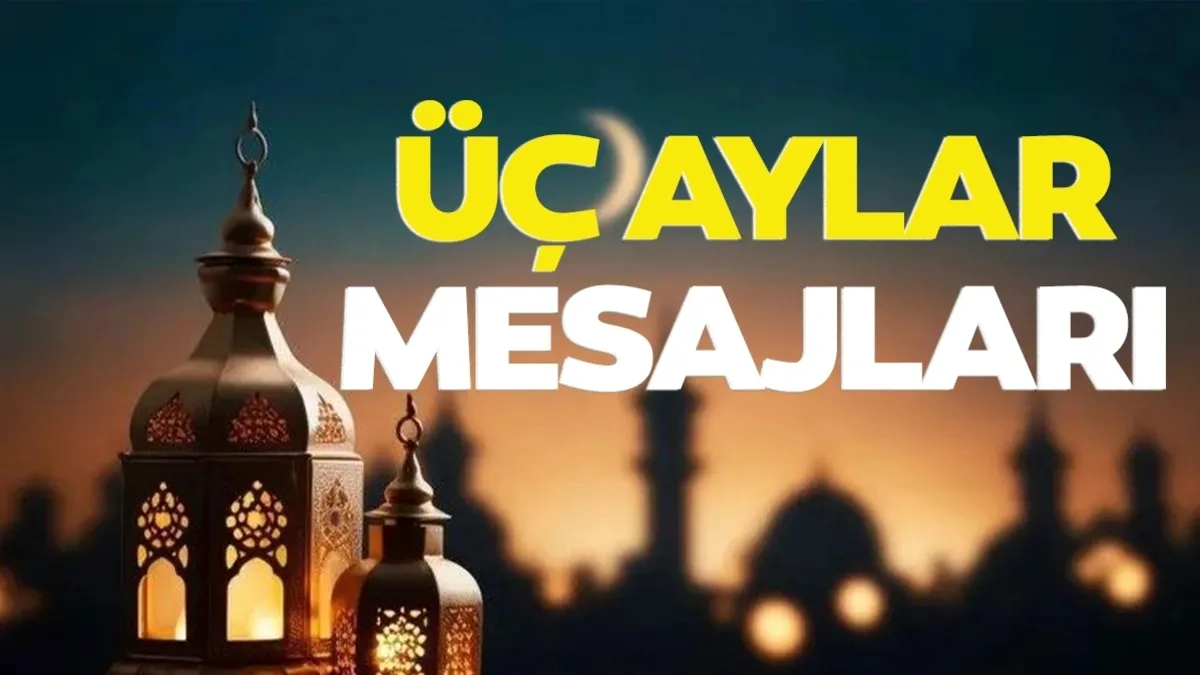 Üç aylar mesajları 2025 || Resimli, dualı, anlamlı, en güzel Hoş Geldin Üç Aylar mesajları