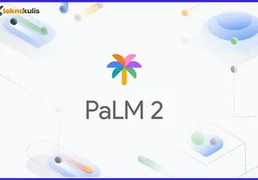 Google, yeni nesil büyük dil modeli PaLM 2’yi piyasaya sürdü