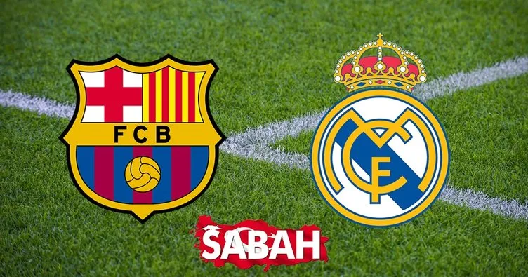 Barcelona Real Madrid CANLI! İspanya La Liga Barcelona Real Madrid El Clasico canlı takip linki BURADA!