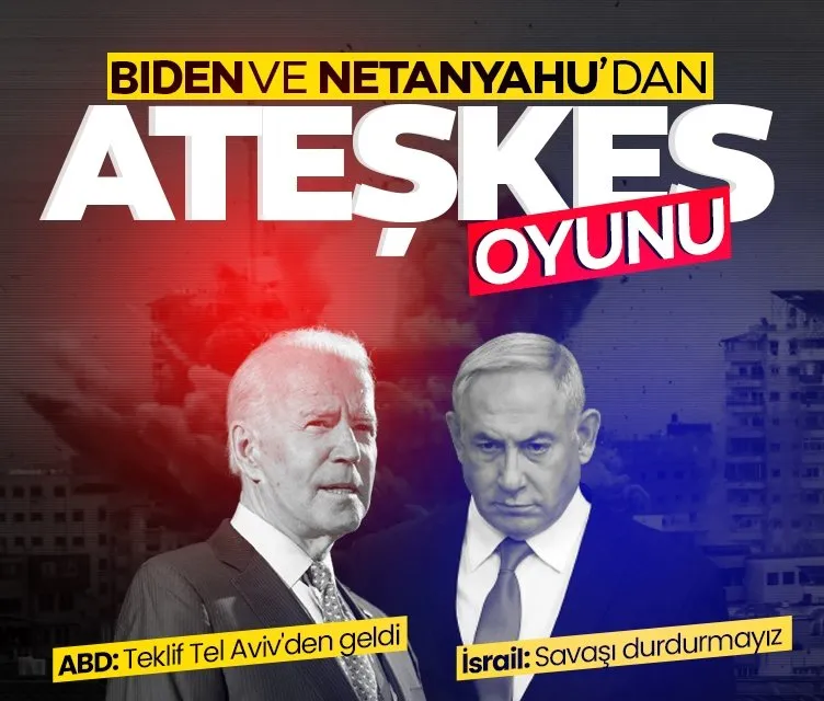 Biden ve Netanyahu’dan Gazze’de Ateşkes oyunu!