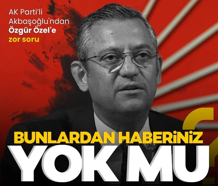 AK Parti Grup Başkanvekili Akbaşoğlu: Sayın Özgür Özel aynı maskeli tiyatroya devam ediyorsunuz