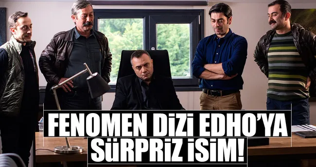 EDHO’da sürpriz isim!