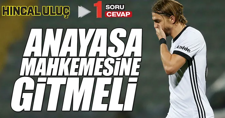 Caner Anayasa Mahkemesi’ne kadar gitmeli