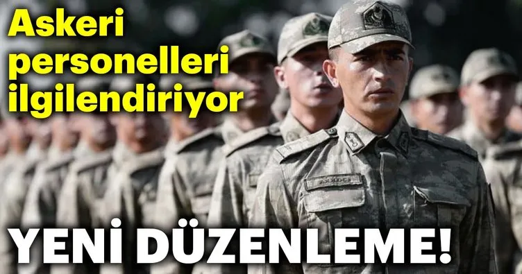 Askeri personelleri ilgilendiriyor! Kıta görevinde yeni düzenleme