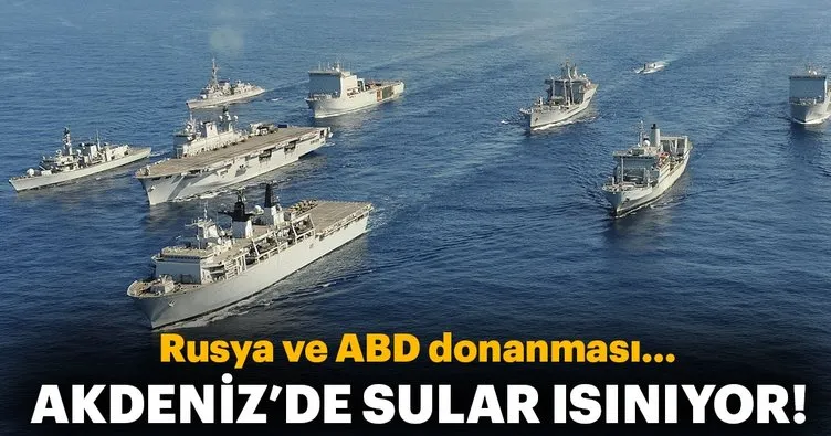 Rusya ve ABD Akdeniz’de donanmalarını güçlendiriyor