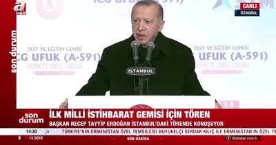 Son Dakika: Başkan Erdoğan’dan Test ve Eğitim Gemisi TCG Ufuk’un Hizmete Giriş Töreni’nde önemli açıklamalar | Video