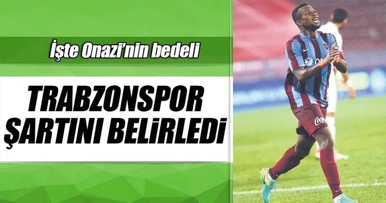 Trabzonspor, Onazi’nin bedelini belirledi