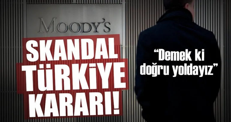 Moody’s’ten skandal Türkiye kararı!
