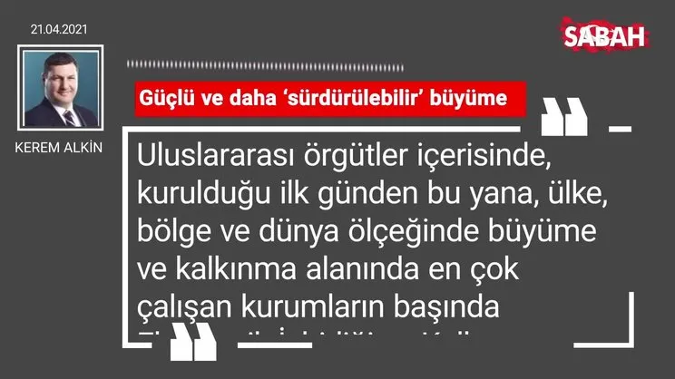 Kerem Alkin | Güçlü ve daha ‘sürdürülebilir’ büyüme