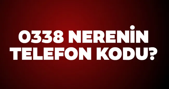 0338 alan kodu nerenin 0338 nerenin