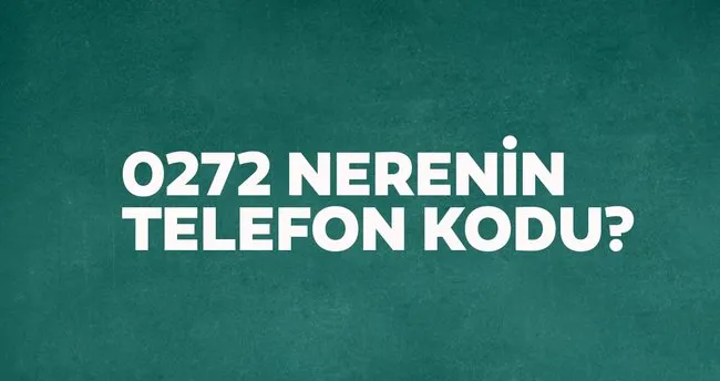 272 Nerenin Kodu 0272 Telefon Numarasi Alan Kodu Neresi Hangi Sehir Son Dakika Haberler