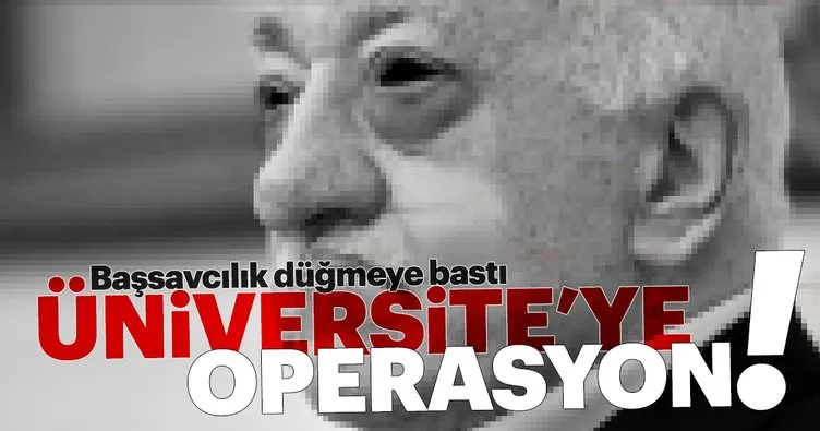 Son dakika! Gazi Üniversitesi'nde FETÖ operasyonu