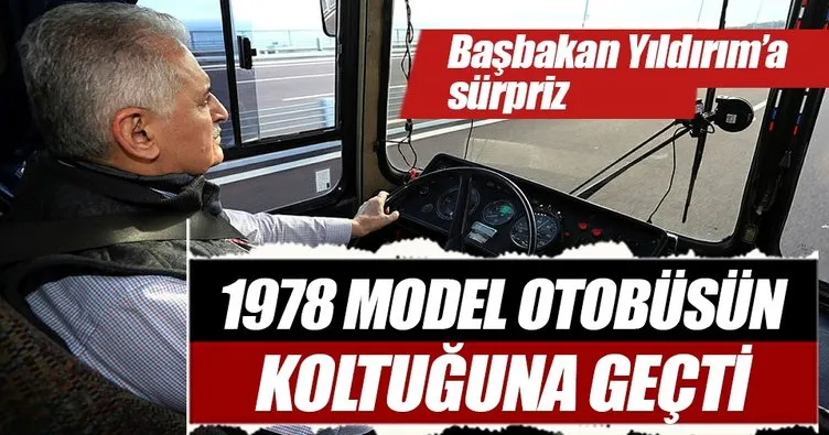 Başbakan Yıldırım, 1978 model otobüsün koltuğuna geçti