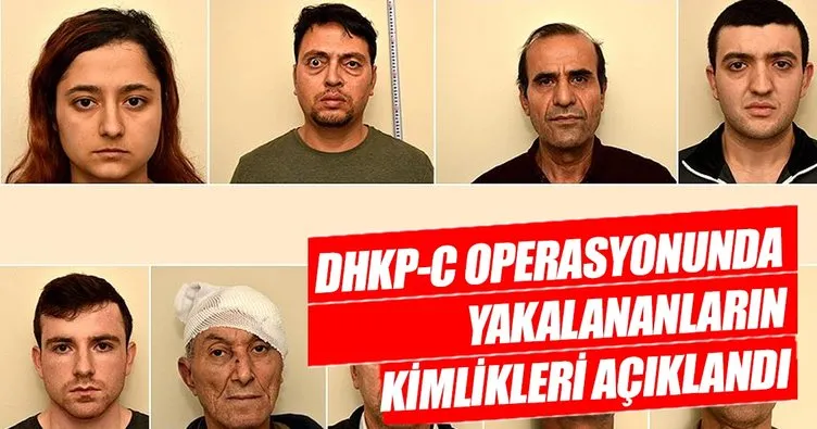 DHKP-C operasyonunda yakalananların kimlikleri açıklandı