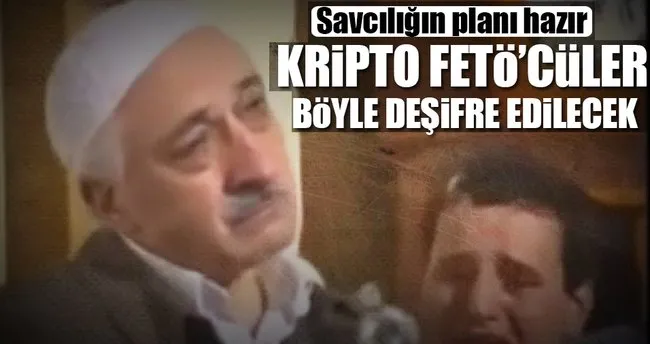 Kripto FETÖ’cüyü deşifre edecek plan hazırlandı