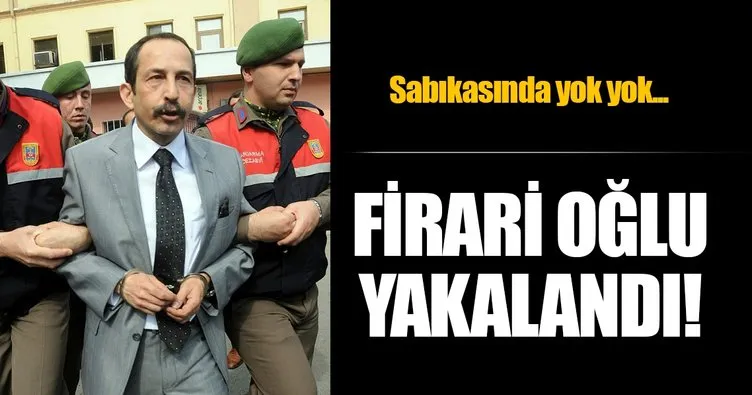 Çete elebaşı Nuri Ergin’in cezaevi firarisi oğlu yakalandı