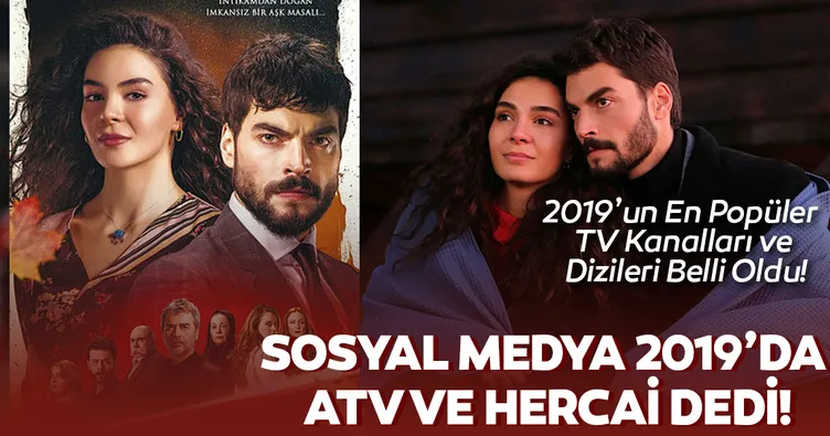 Sosyal medya 2019’da Atv ve Hercai dedi!