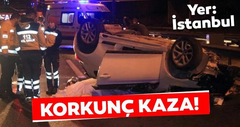 İstanbul’da feci kaza! Ölü ve yaralı var...
