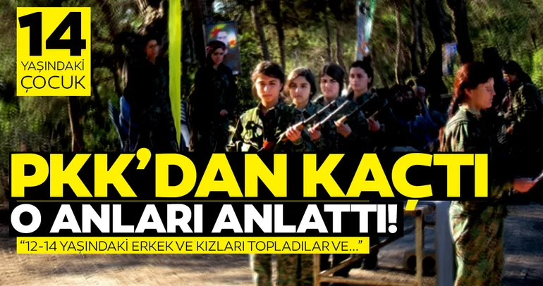 PKK'dan kaçan 14 yaşındaki çocuk anlattı! İşte kanlı örgütün şoke eden yöntemleri!