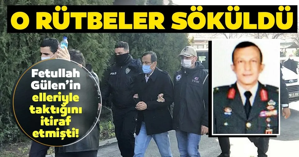 Son dakika haberleri: &#39;Teğmen rütbemi Fetullah Gülen taktı&#39; demişti!  FETÖ&#39;cü tuğgeneral Serdar Atasoy&#39;un rütbeleri söküldü! - Son Dakika Haberler