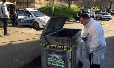 Kartal’da çöp konteynerinde bebek cesedi bulundu