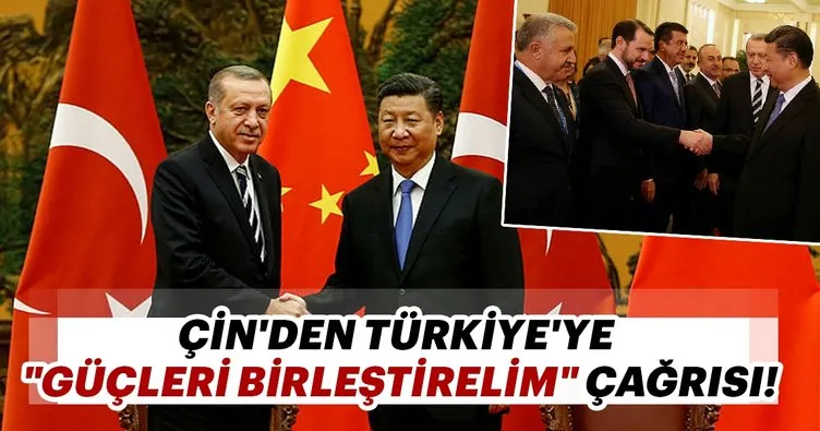 Çin'den Türkiye'ye güçleri birleştirelim çağrısı