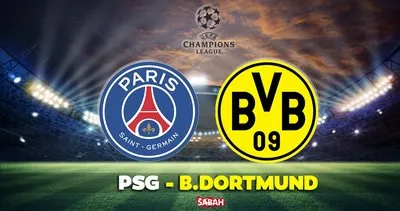 PSG - Borussia Dortmund maçı CANLI İZLE! Şampiyonlar Ligi PSG Borussia Dortmund maçı canlı yayın izle linki BURADA