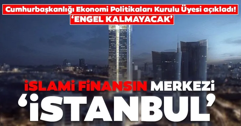 Istanbul Islami Finansin Merkezi Olabilir Haberler Haberleri