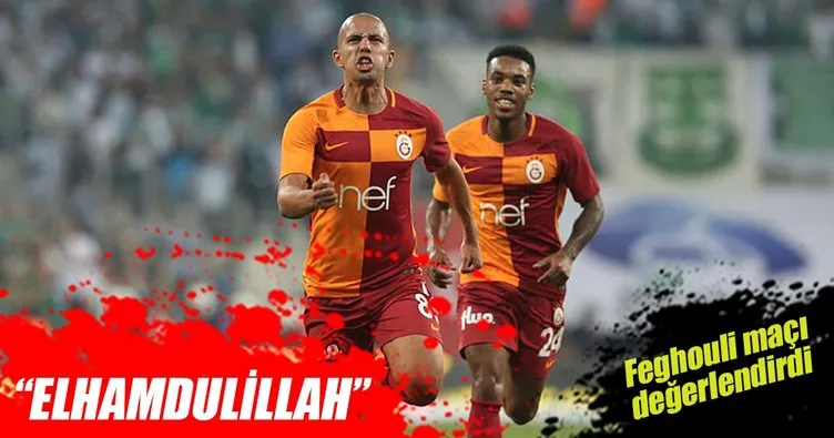 Galatasaray’da ilk golünü atan Feghouli: Elhamdülillah
