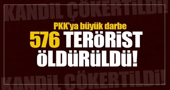 PKK’ya büyük darbe! 576 terörist öldürüldü