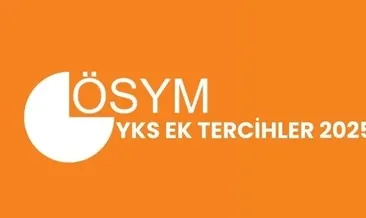YKS EK TERCİHLERİ NE ZAMAN ALINACAK? ÖSYM ile 2025 YKS üniversite ek kontenjanlar, taban puanları bekleniyor!