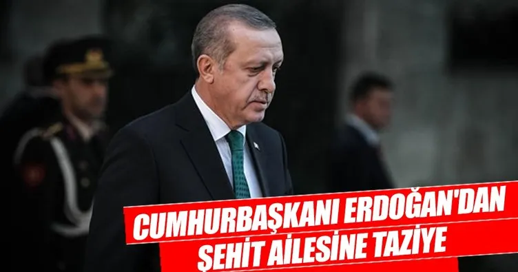 Cumhurbaşkanı Erdoğan’dan şehit ailesine taziye telefonu