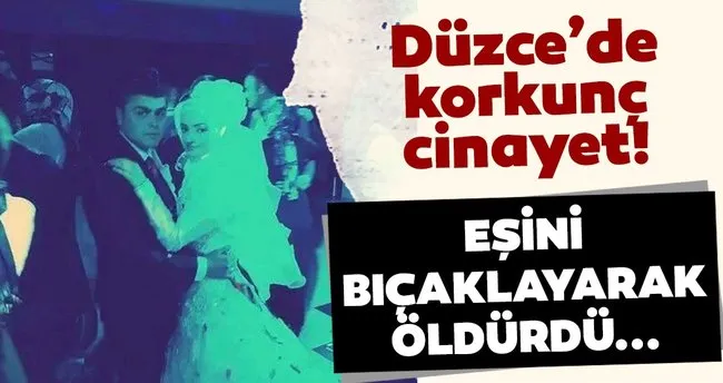 Son Dakika Duzce De Kadin Cinayeti Esini Bicaklayarak Oldurdu Son Dakika Haberler