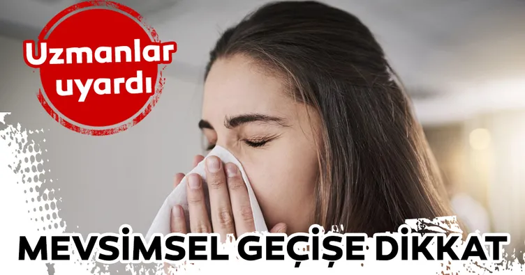 Mevsimsel geçişlerde gribe dikkat!