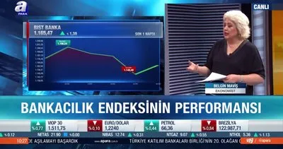 Ekonomist Belgin Maviş’ten Borsa İstanbul yorumu: Bankalara para girişi olduğunu gördüm