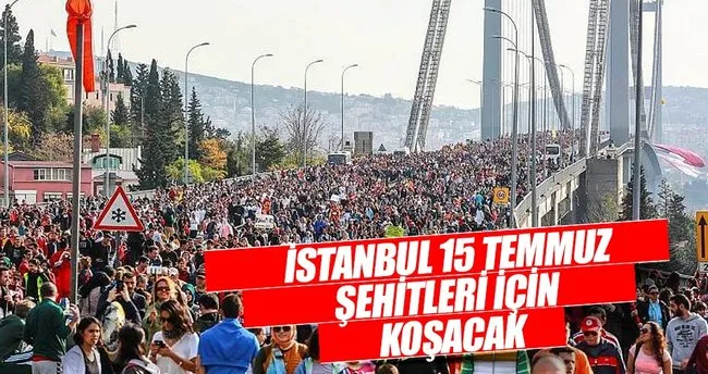 İstanbul 15 Temmuz şehitleri için koşacak