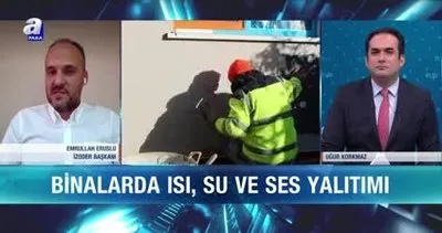 Yalıtım sıcak havalarda da yapılmalı | Video
