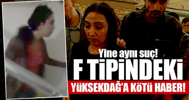 Figen Yüksekdağ’a kötü haber